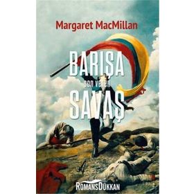 Barışa Son Veren Savaş - Margaret Macmillan