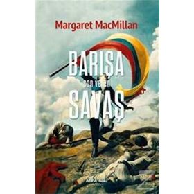 Barışa Son Veren Savaş - Margaret Macmillan