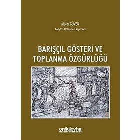 Barışçıl Gösteri Ve Toplanma Özgürlüğü - Murat Güven