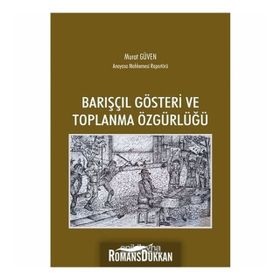 Barışçıl Gösteri Ve Toplanma Özgürlüğü - Murat Güven