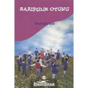 BARIŞÇILIK OYUNU - MUSTAFA IŞIK