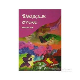 BARIŞÇILIK OYUNU - MUSTAFA IŞIK