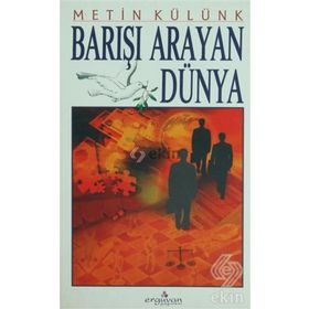 BARIŞI ARAYAN DÜNYA - METIN KÜLÜNK