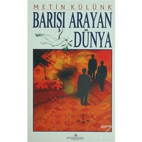BARIŞI ARAYAN DÜNYA - METIN KÜLÜNK