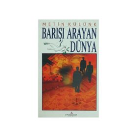 BARIŞI ARAYAN DÜNYA - METIN KÜLÜNK