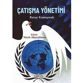 BARIŞI KONUŞMAK TEORI VE PRATIKTE ÇATIŞMA YÖNTEMI - NEZIR AKYEŞILMEN
