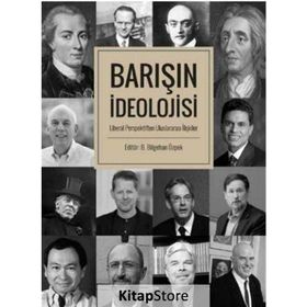 Barışın İdeolojisi - Liberal Perspektiften Uluslararası İlişkiler - Kolektif