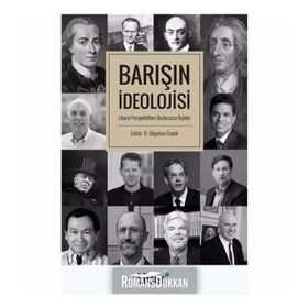 Barışın İdeolojisi - Liberal Perspektiften Uluslararası İlişkiler - Kolektif