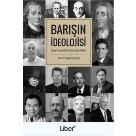 Barışın İdeolojisi - Liberal Perspektiften Uluslararası İlişkiler - Kolektif