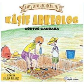 Barış’ın Meslek Hikayeleri - Kaşif Arkeolog - Göktuğ Canbaba