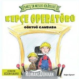 Barış’ın Meslek Hikayeleri - Kepçe Operatörü - Göktuğ Canbaba
