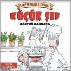 Barış’ın Meslek Hikayeleri - Küçük Şef - Göktuğ Canbaba
