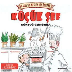 Barış’ın Meslek Hikayeleri - Küçük Şef - Göktuğ Canbaba