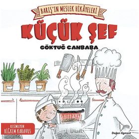 Barış’ın Meslek Hikayeleri - Küçük Şef - Göktuğ Canbaba