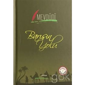 Barışın Yolu - Seyyid Ebu’l-A’la el-Mevdudi