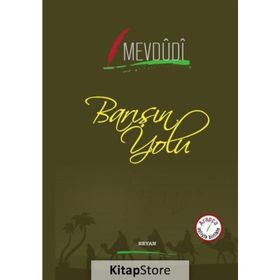 Barışın Yolu - Seyyid Ebu’l-A’la el-Mevdudi