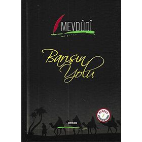 Barışın Yolu - Seyyid Ebu’l-A’la el-Mevdudi