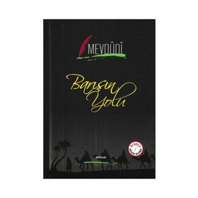 Barışın Yolu - Seyyid Ebu’l-A’la el-Mevdudi