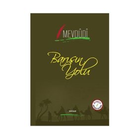 Barışın Yolu - Seyyid Ebu’l-A’la el-Mevdudi