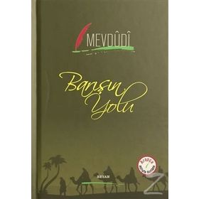 Barışın Yolu - Seyyid Ebu’l-A’la el-Mevdudi