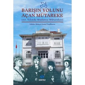 Barışın Yolunu Açan Mütareke - Behçet Kemal Yeşilbursa