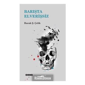 Barışta Elverişsiz - Burak Ş. Çelik