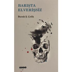 Barışta Elverişsiz - Burak Ş. Çelik