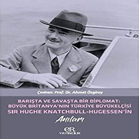 Barışta ve Savaşta Bir Diplomat - Ahmet Özgiray