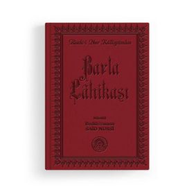 BARLA LAHİKASI (ÇANTA BOY) RISALE-I NUR KÜLLIYATINDAN TERIMLI, LÜGATLI, KAYNAKLI, İNDEKSLI - BEDIÜZZAMAN SAID NURSI