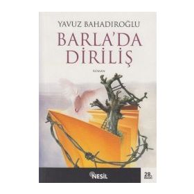 BARLADA DİRİLİŞ - YAVUZ BAHADIROĞLU