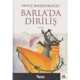 BARLADA DİRİLİŞ - YAVUZ BAHADIROĞLU