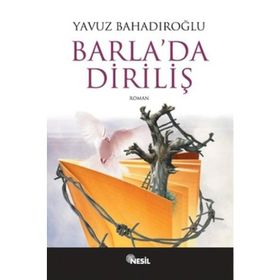 BARLADA DİRİLİŞ - YAVUZ BAHADIROĞLU