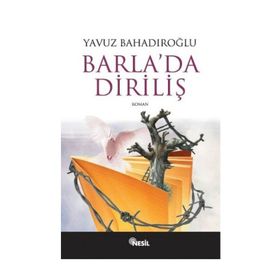 BARLADA DİRİLİŞ - YAVUZ BAHADIROĞLU