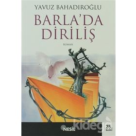 BARLADA DİRİLİŞ - YAVUZ BAHADIROĞLU