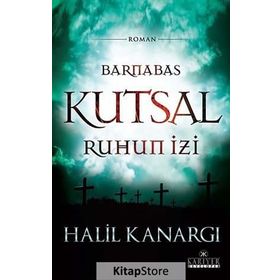 BARNABAS - KUTSAL RUHUN İZİ - HALIL KANARGI