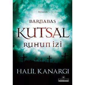 BARNABAS - KUTSAL RUHUN İZİ - HALIL KANARGI