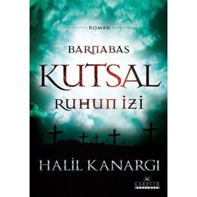 BARNABAS - KUTSAL RUHUN İZİ - HALIL KANARGI