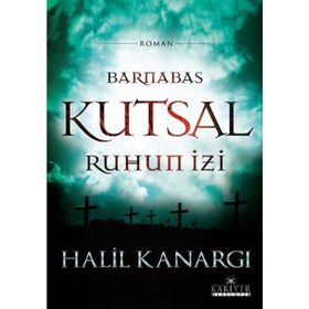 BARNABAS - KUTSAL RUHUN İZİ - HALIL KANARGI