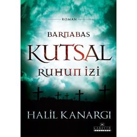 BARNABAS - KUTSAL RUHUN İZİ - HALIL KANARGI