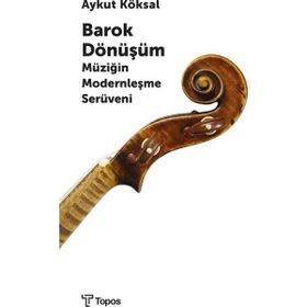 Barok Dönüşüm Aykut Köksal