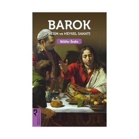 Barok Resim ve Heykel Sanatı - Nilüfer Öndin