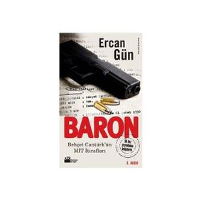 BARON BEHÇET CANTÜRK'ÜN MİT İTİRAFLARI - ERCAN GÜN