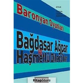 BARONYAN OYUNLARI BAĞDASAR AĞPAR VE HAŞMETLÜ DILENCILER - HAGOP BARONYAN