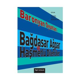 BARONYAN OYUNLARI BAĞDASAR AĞPAR VE HAŞMETLÜ DILENCILER - HAGOP BARONYAN