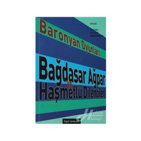BARONYAN OYUNLARI BAĞDASAR AĞPAR VE HAŞMETLÜ DILENCILER - HAGOP BARONYAN