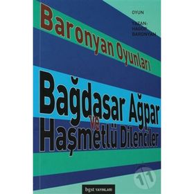 BARONYAN OYUNLARI BAĞDASAR AĞPAR VE HAŞMETLÜ DILENCILER - HAGOP BARONYAN