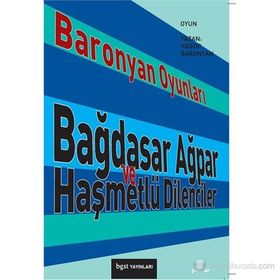 BARONYAN OYUNLARI BAĞDASAR AĞPAR VE HAŞMETLÜ DILENCILER - HAGOP BARONYAN