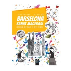 Barselona Sanat Macerası Çocuklar İçin Sanat ve Gezi Rehberi - Melek Oral Koray - Alp Gani Oral