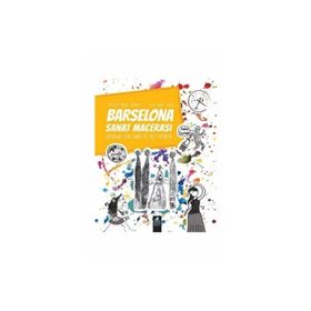 Barselona Sanat Macerası Çocuklar İçin Sanat ve Gezi Rehberi - Melek Oral Koray - Alp Gani Oral