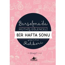 Barselona'da Müthiş Eğlenceli Bir Hafta Sonu Geçirme Rehberi - Mr Wonderful